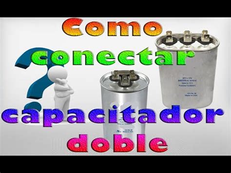 Como Conectar Capacitador Doble De Aire Acondicioando Youtube