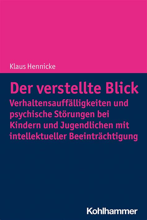 Der verstellte Blick Verhaltensauffälligkeiten und psychische