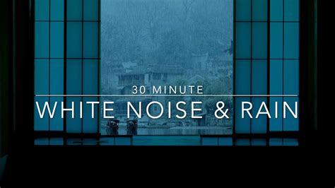 White Noise & Rain Sounds - 30 Min White Noise & Rain - YouTube