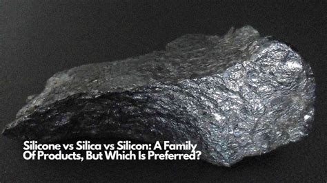 Silicone vs Silica vs Silicon: A Family Of Products, But Which Is Preferred