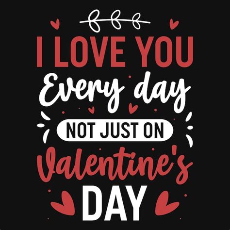 Premium Vector I Love You Every Day Valentines Typography Tshirt Design