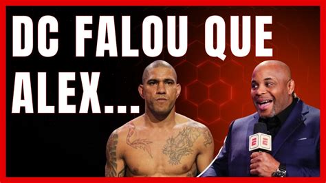 Daniel Cormier Abre O Jogo Sobre Alex Pereira YouTube