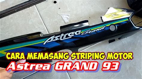 Cara Memasang Striping Motor Astrea Grand Themenk Stiker Youtube