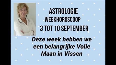 ASTROLOGIE WEEKHOROSCOOP 3 10 SEPTEMBER 2022 DEZE WEEK IS ER EEN