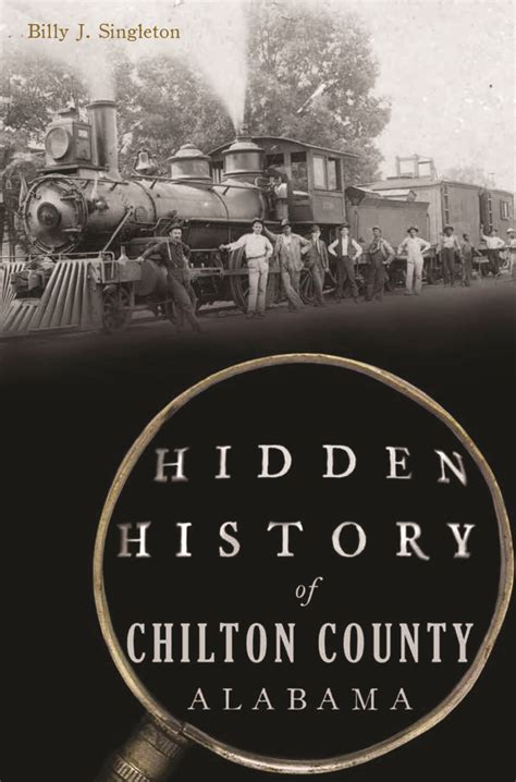 Hidden History of Chilton County, Alabama by Billy J. Singleton | Goodreads