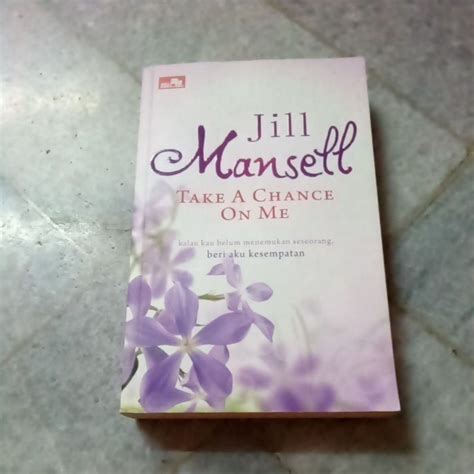 Jual Take A Chance On Me Jill Mansell Shopee Indonesia