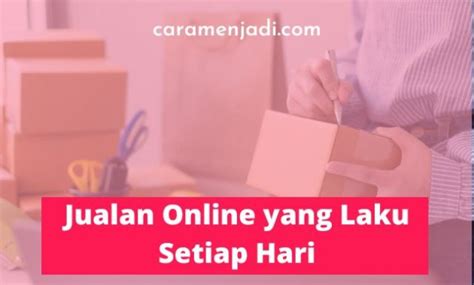 10 Ide Jualan Online Yang Laku Setiap Hari 2024