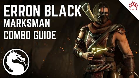 Mortal Kombat X Erron Black Marksman Complete Combo Guide