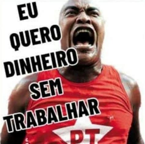 Eu quero dinheiro sem trabalhar PT Blank Template - Imgflip