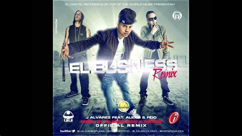 J Alvarez Ft Alexis Y Fido El Business Official Remix YouTube