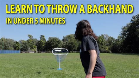 Learn How To Throw A Frisbee Backhand In Under 5 Minutes Youtube