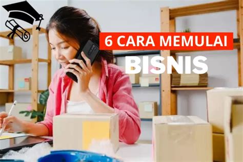 6 Langkah Mudah Memulai Bisnis Yang Sukses Matasarjana