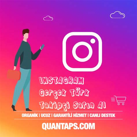 Instagram Türk Takipçi Satın Al 100 Türk Gerçek ve Ucuz Quantaps