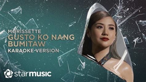 Gusto Ko Nang Bumitaw Morissette Karaoke YouTube