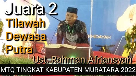 Rahman Afriansyah Juara Tilawah Dewasa Putra Mtq Tingkat Kabupaten