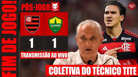 PÓS JOGO FLAMENGO X CUIABÁ AO VIVO ENTREVISTA DE TITE ANALISE TATICA