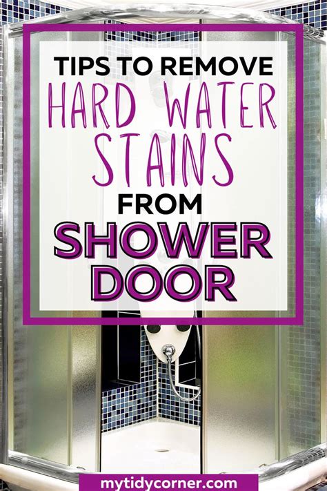 A Shower Door With The Words Tips To Remove Hard Water Stains From Shower Door