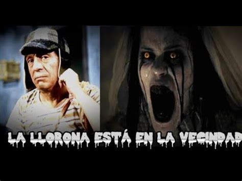 CREEPYPASTA EL CHAVO DEL 8 LA LLORONA 1 1 YouTube