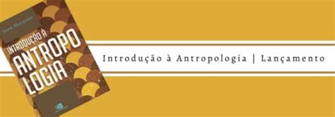 Introdução à Antropologia Lançamento Blog da Editora Contexto