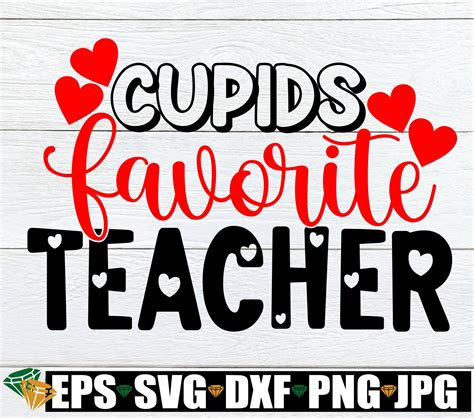 Cupid S Favorite Teacher Teacher SVG Valentine S Day Etsy