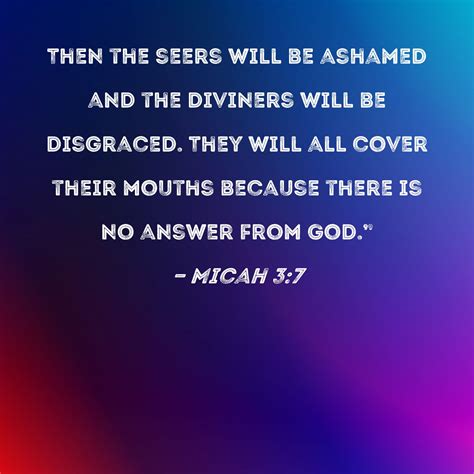 Micah 37 Then The Seers Will Be Ashamed And The Diviners Will Be