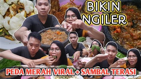 Bikin Ngiler Peda Merah Sambal Terasi Ii Mukbang Nasi Hangat Asin