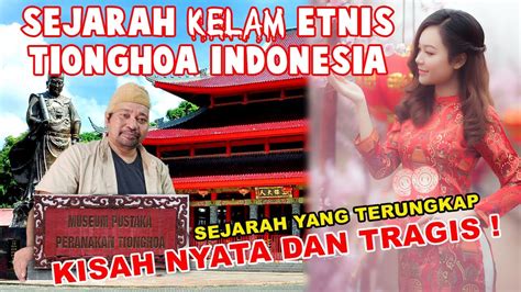 SEJARAH ORANG TIONGHOA DI INDONESIA YouTube