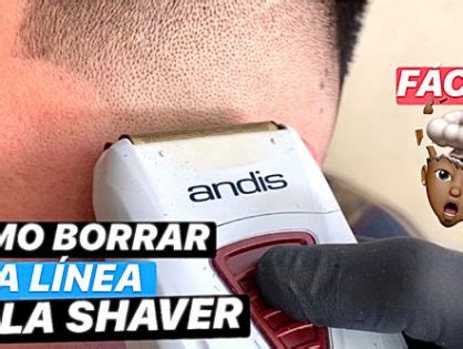 Como Borrar La Linea De La Shaver Paso A Paso