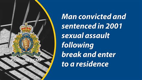 Richmond Rcmp Man Convicted And Sentenced In 2001 Sexual Assault