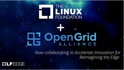 Linux Foundations Lf Edge And Open Grid Alliance Collaborate On