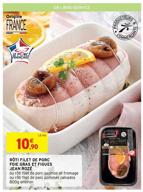 Promo R Ti Filet De Porc Foie Gras Et Figues Jean Roz Chez Intermarch