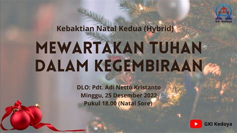 Kebaktian Natal Kedua Gki Kedoya Desember Pdt Adi Netto