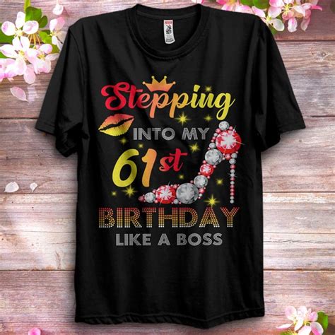 Stepping Into My 61st Birthday Like A Boss Svg Etsy