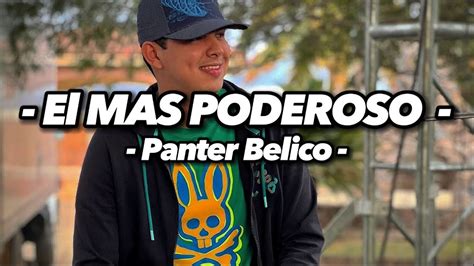 Panter Belico El Más Poderoso EXCLUSIVA INÉDITA LYRICS CORRIDOS