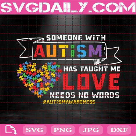 Someone With Autism Has Taught Me Love Needs No Words Svg Svg Cut