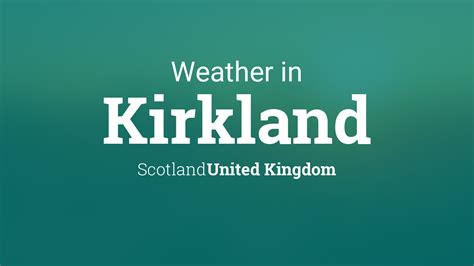 Weather for Kirkland, Scotland, United Kingdom