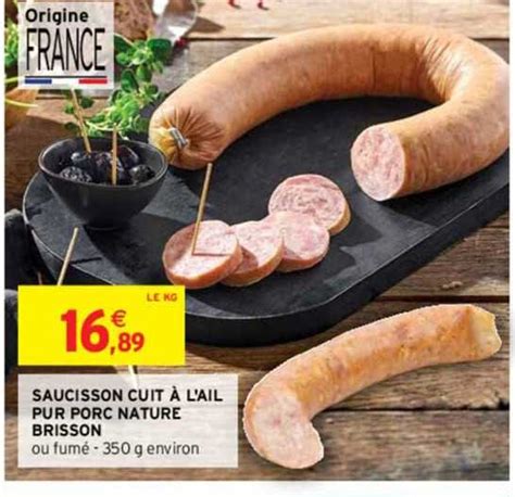 Promo Saucisson Cuit à L ail Pur Porc Nature Brisson chez Intermarché