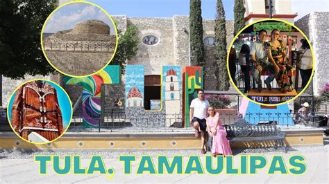 Tula Pueblo M Gico De Tamaulipas Youtube