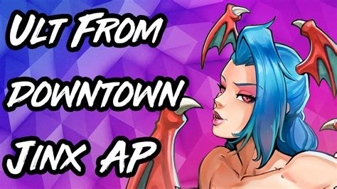 Ult From Downtown Ap Jinx Mid Youtube