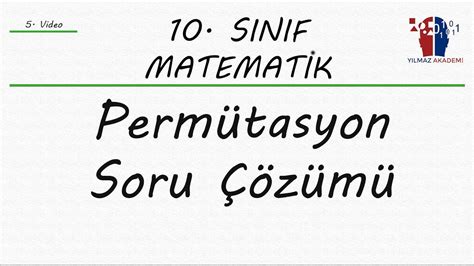 10 Sinif Matematİk PermÜtasyon Soru ÇÖzÜmÜ Youtube