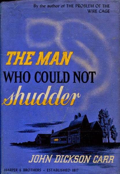 Pretty Sinister Books The Man Who Could Not Shudder John Dickson Carr