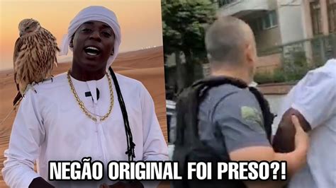 Neg O Original Foi Preso Veja O Que Aconteceu Youtube