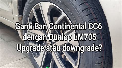 Ganti Ban Suzuki Ertiga Merek Continental Cc Dengan Dunlop Lm