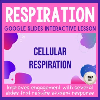 Cellular Respiration Google Slides Interactive Lesson By Laney Lee