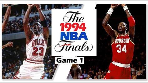 1994 Nba Finals Jordan Vs Hakeem Game 1 Chicago Bulls Vs Houston Rockets Nailbiter Jordan