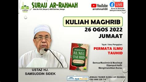 Live Arrahmahs Kuliah Maghrib Ust Hj Samsuddin Sidek Ogos