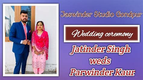 Wedding Ceremony Jatinder Singh Weds Parwinder Kaur Jaswinder