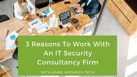 Reasons To Work With An It Security Consultancy Firm Kmt