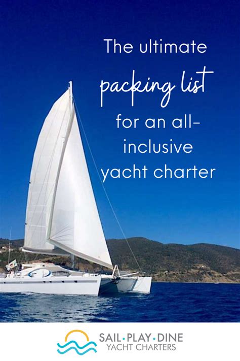 The Ultimate Packing List An All Inclusive Yacht Charter Sailing Trip