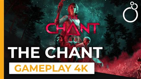 Gameplay The Chant 4k 60FPS YouTube